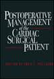 Postoperative Management of the Cardiac Surgical Patient  