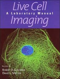 Live Cell Imaging : A Laboratory Manual  
