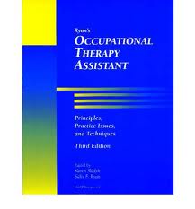 Ryan's Occupational Therapy Assistant : Principles, Practice Issues and Techniques, 3E  