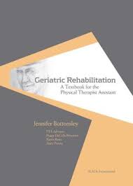 Geriatric Rehabilitation : A Textbook for the Physical Therapist Assistant  