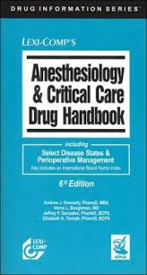 Anesthesiology and Critical Care Drug Handbook  