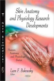 Skin Anatomy and Physiology Research Developments (Human Anatomy and Physiology)  