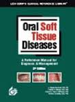 Oral Soft Tissue Diseases : A Reference Manual for Diagnosis and Management  