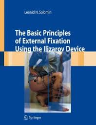 The Basic Principles of External Fixation Using the Ilizarov Device  